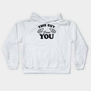 This Guy Loves You Kids Hoodie